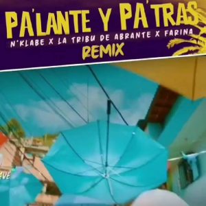 N’Klabe Ft. La Tribu De Abrante, Farina – Pa’ Lante Y Pa’ Tras (Remix)